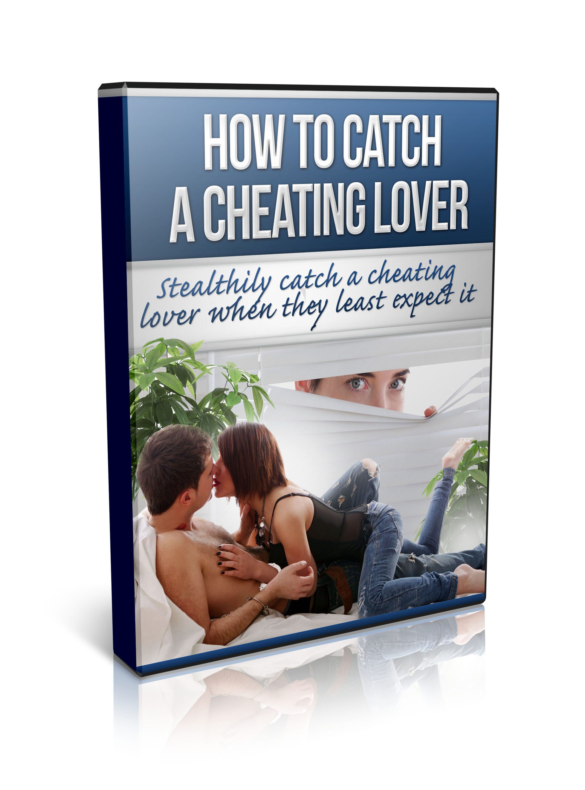 How to Catch a Cheating Lover